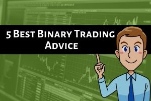 5 Best Binary Options Trading Advice